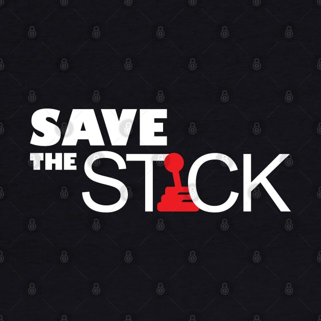 SAVE THE STICK by HSDESIGNS